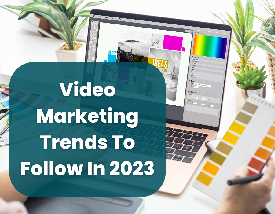 Video Marketing Trends to Follow in 2023