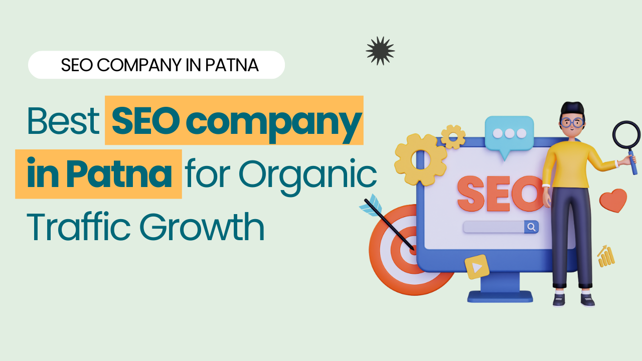 Best SEO company in Patna for Organic Traffic Growth